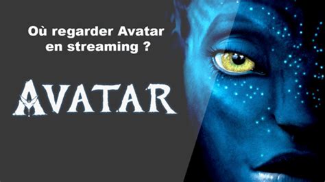 ou regarder avatar 1 gratuitement|Où regarder Avatar en streaming (Netflix, Disney+,。